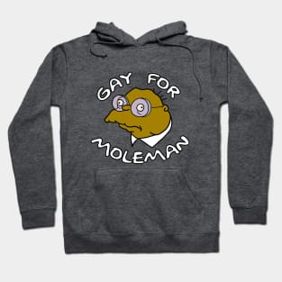 Gay for Moleman Hoodie